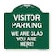 Signmission Parking Area Visitor Parking We Are Glad You Are Here!, Green & White Alum, 18" x 18", GW-1818-23471 A-DES-GW-1818-23471 - alternate 1